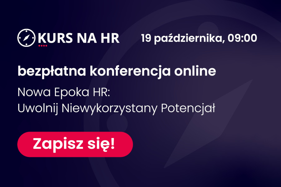 XXI konferencja Kurs na HR – Nowa Epoka HR: uwolnij niewykorzystany potencjał!